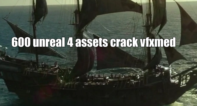 600 unreal 4 assets crack vfxmed.com.