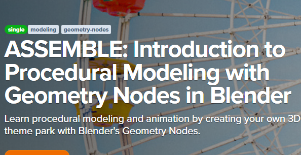 CGCookie - ASSEMBLE - Introduction to Procedural Modeling with Geometry Nodes Blender by Jonathan Lampel (2022)