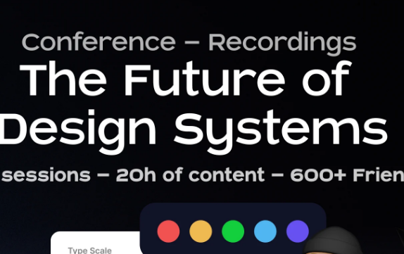 The Future of Design Systems Conference - 2022 Recordings Download