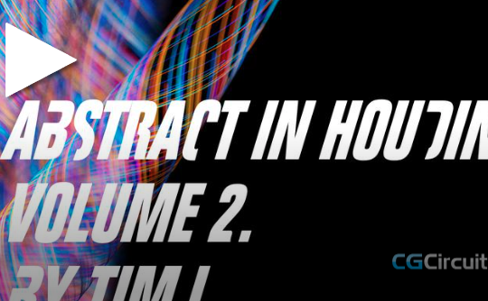 CGCircuit – Abstract in Houdini vol 2 Complete Course 2024 Download