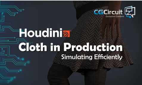 CGcircuit – Houdini Cloth in Production Course 2024 Download