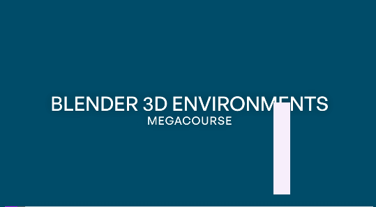 Udemy - Blender Environments Megacourse Create 3D Environments Complete Course FREE 2024 Download