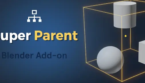 Blender 3 Super Parent v1.5.1 Crack Download