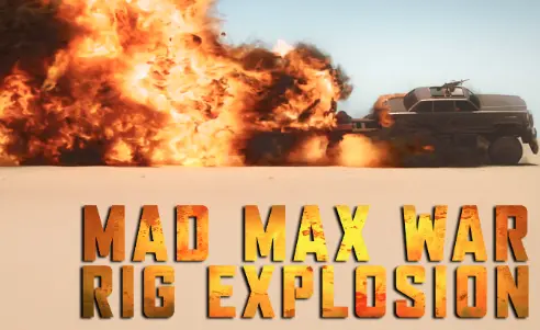 Mad Max War RIG Explosion Project File Download